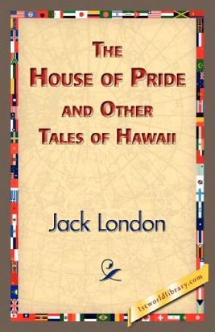 Könyv House of Pride and Other Tales of Hawaii Jack London