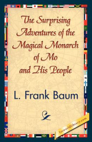 Carte Surprising Adventures of the Magical Monarch of Mo and His People Frank L. Baum