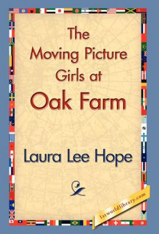 Kniha Moving Picture Girls at Oak Farm Laura Lee Hope