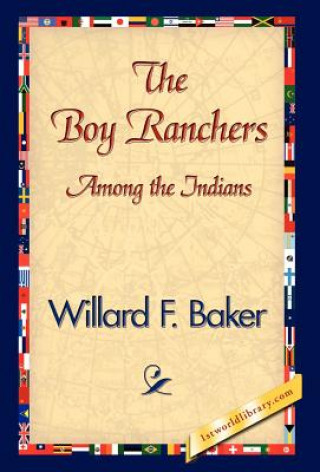 Książka Boy Ranchers Among the Indians Willard F Baker