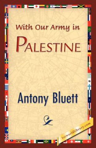 Könyv With Our Army in Palestine Antony Bluett