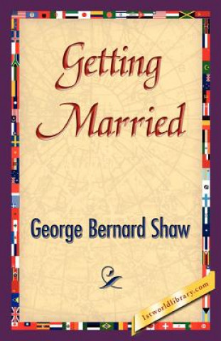 Könyv Getting Married George Bernard Shaw