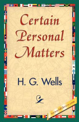 Knjiga Certain Personal Matters H G Wells