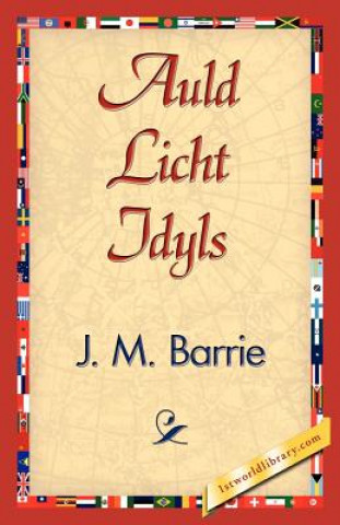 Knjiga Auld Licht Idyls James Matthew Barrie