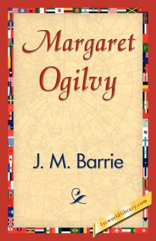 Книга Margaret Ogilvy James Matthew Barrie