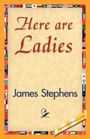 Książka Here Are Ladies James Stephens