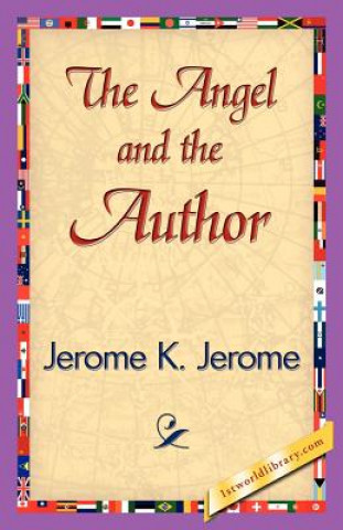 Knjiga Angel and the Author Jerome K Jerome
