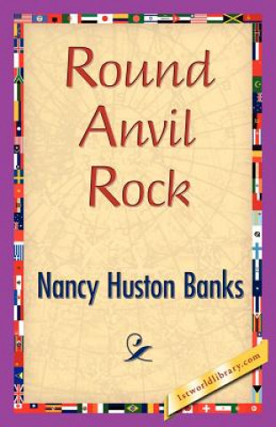 Книга Round Anvil Rock Nancy Huston Banks