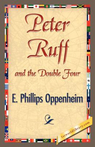 Könyv Peter Ruff and the Double Four E Phillips Oppenheim