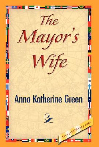 Buch Mayor's Wife Anna Katharine Green