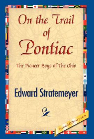 Könyv On the Trail of Pontiac Edward Stratemeyer