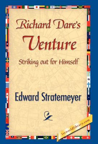 Kniha Richard Dare's Venture Edward Stratemeyer