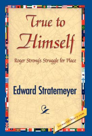 Knjiga True to Himself Edward Stratemeyer