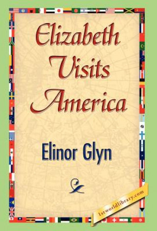 Carte Elizabeth Visits America Elinor Glyn