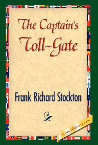 Kniha Captain's Toll-Gate Frank R Stockton