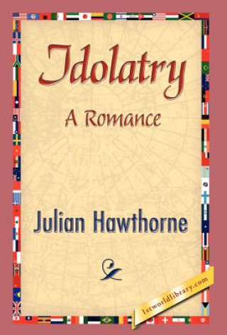 Knjiga Idolatry Julian Hawthorne