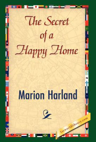 Kniha Secret of a Happy Home Marion Harland