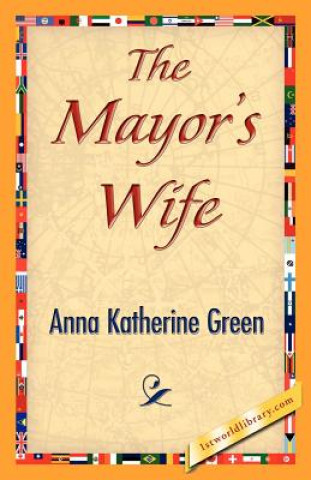 Kniha Mayor's Wife Anna Katharine Green