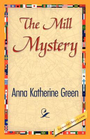 Kniha Mill Mystery Anna Katharine Green