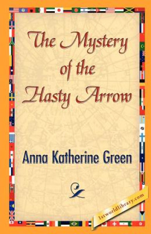 Книга Mystery of the Hasty Arrow Anna Katharine Green
