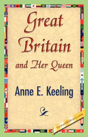 Könyv Great Britain and Her Queen Anne E Keeling