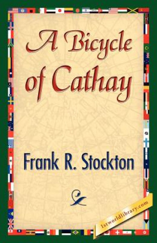 Книга Bicycle of Cathay Frank R Stockton