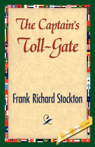 Kniha Captain's Toll-Gate Frank R Stockton