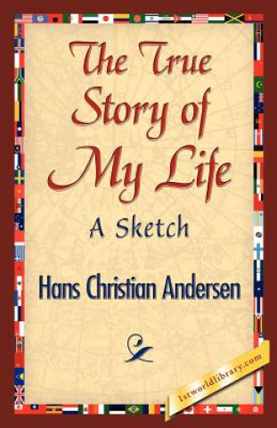 Carte True Story of My Life Hans Christian Andersen