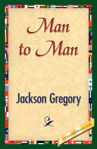 Книга Man to Man Jackson Gregory
