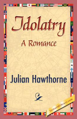 Book Idolatry Julian Hawthorne