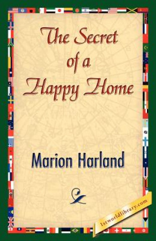 Kniha Secret of a Happy Home Marion Harland