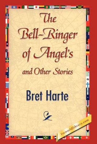 Kniha Bell-Ringer of Angel's and Other Stories Bret Harte