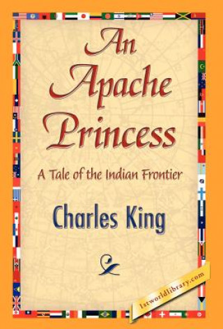 Kniha Apache Princess Charles King