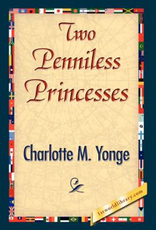 Könyv Two Penniless Princesses Charlotte M Yonge