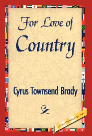 Könyv For Love of Country Cyrus Townsend Brady