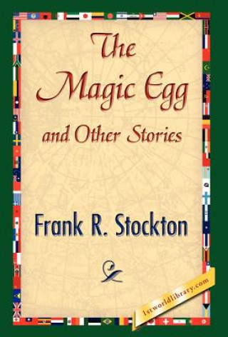 Carte Magic Egg and Other Stories Frank R Stockton