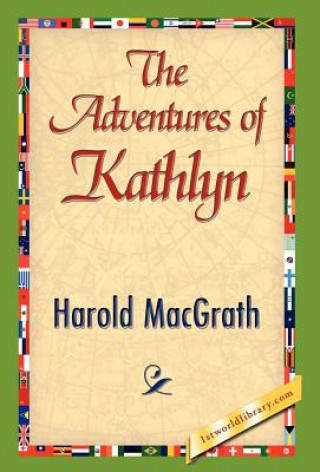 Könyv Adventures of Kathlyn Harold Macgrath