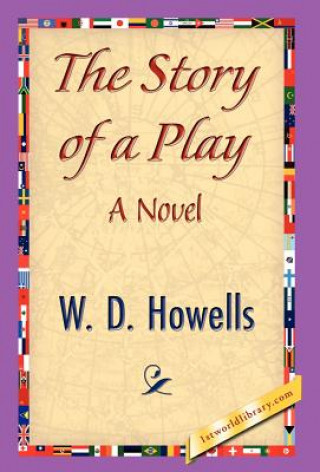 Kniha Story of a Play W D Howells