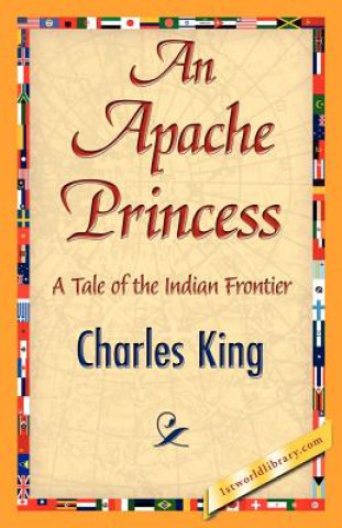 Kniha Apache Princess Charles King