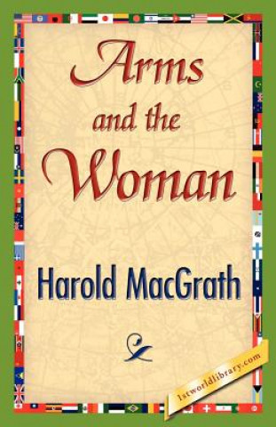 Buch Arms and the Woman Harold Macgrath