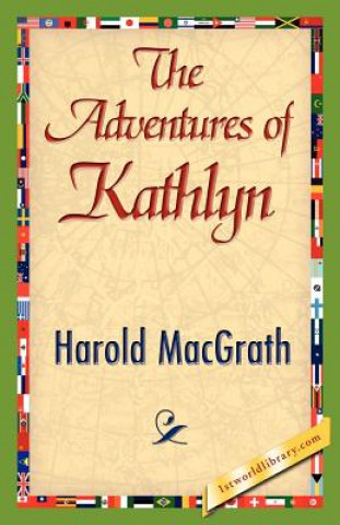 Книга Adventures of Kathlyn Harold Macgrath