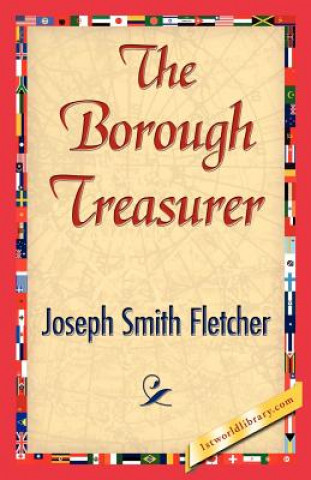 Book Borough Treasurer Joseph Smith Fletcher