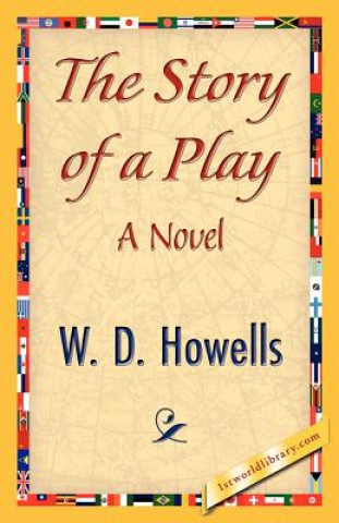 Kniha Story of a Play W D Howells