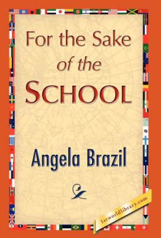 Knjiga For the Sake of the School Angela Brazil