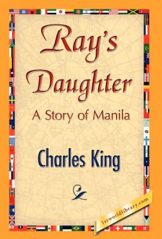 Kniha Ray's Daughter Charles King