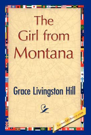 Kniha Girl from Montana Grace Livingston Hill