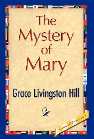 Kniha Mystery of Mary Grace Livingston Hill