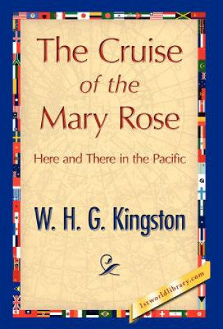 Kniha Cruise of the Mary Rose W H G Kingston