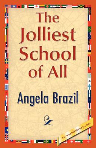 Kniha Jolliest School of All Angela Brazil