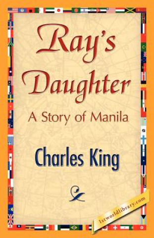 Kniha Ray's Daughter Charles King